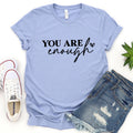 You Are Enough Tee